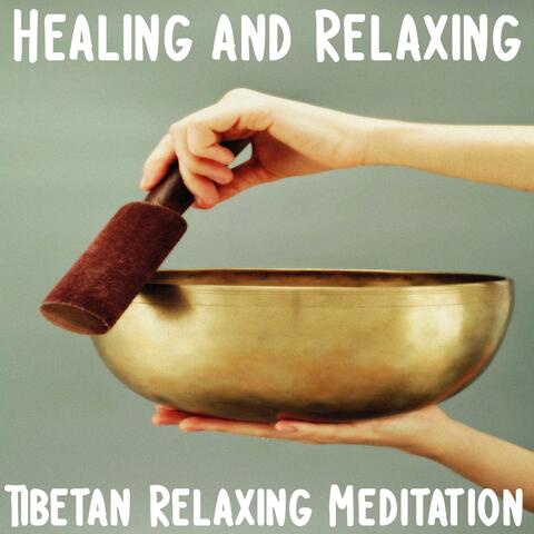 Healing and Relaxing Tibetan Relaxing Meditation album art