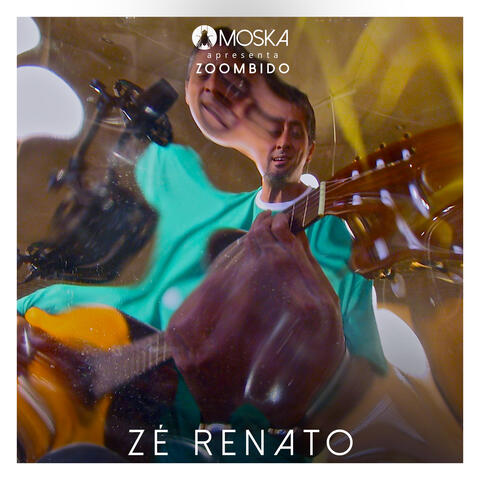 Moska Apresenta Zoombido: Zé Renato album art
