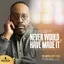 Never Would Have Made It album artwork