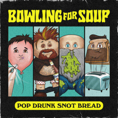 Pop Drunk Snot Bread album art