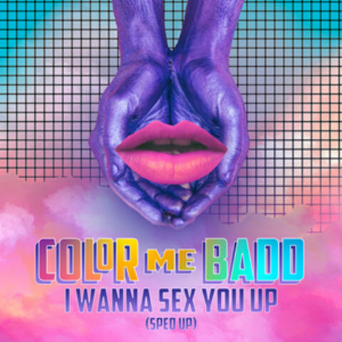 I Wanna Sex You Up (Re-Recorded - Sped Up) album art