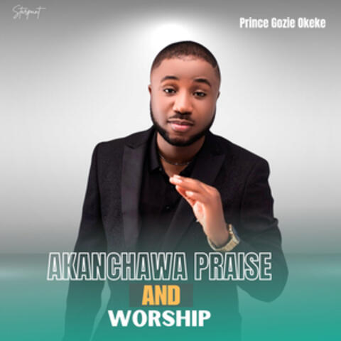 Akanchawa Praise And Worship album art