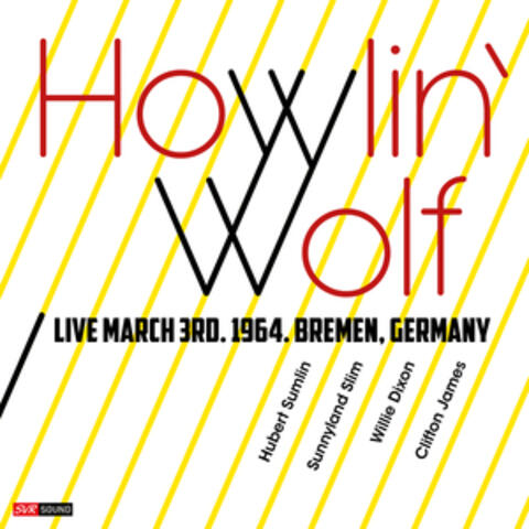 Howlin' Wolf Live March 3rd, 1964 Bremen, Germany album art
