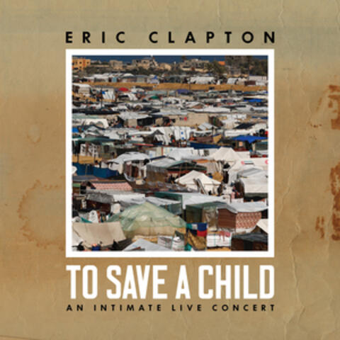 To Save A Child: An Intimate Live Concert album art
