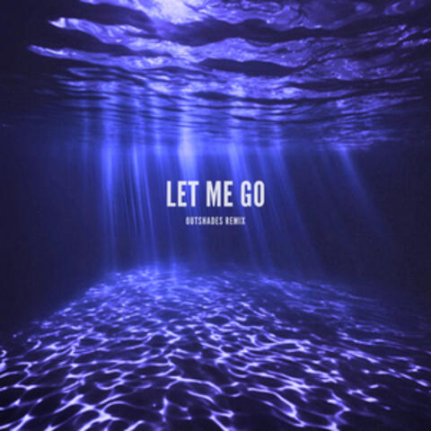 Let Me Go (OUTSHADES Remix) album art