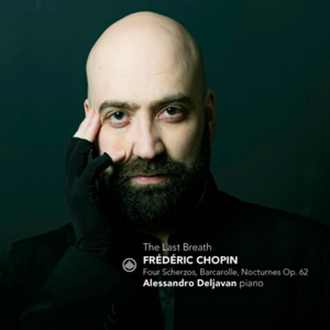 Chopin: The Last Breath - Four Scherzos, Barcarole, Nocturnes Op. 62 album art