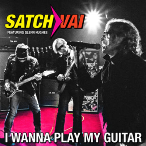 SATCHVAI: I Wanna Play My Guitar album art