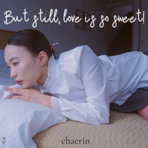 But still, love is so sweet! album art