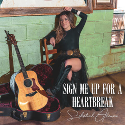 Sign Me Up For A Heartbreak album art