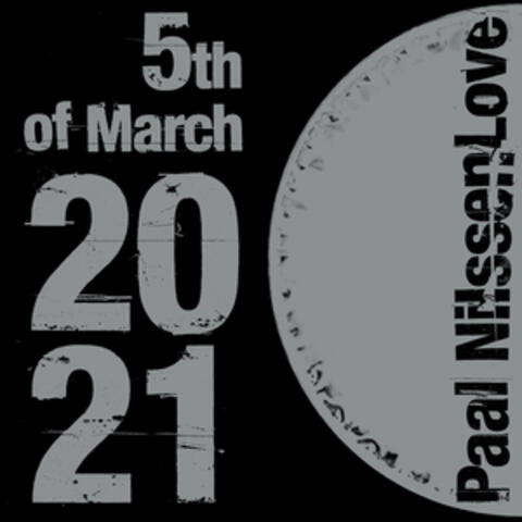 PAAL NILSSEN-LOVE "5TH OF MARCH 2021" album art