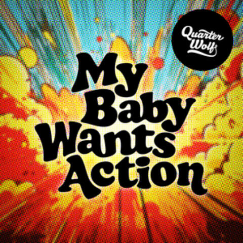 My Baby Wants Action album art