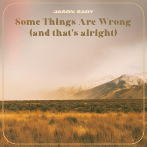 Some Things Are Wrong (and that's alright) album art