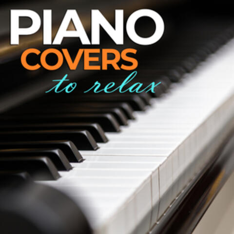 Piano Covers To Relax album art