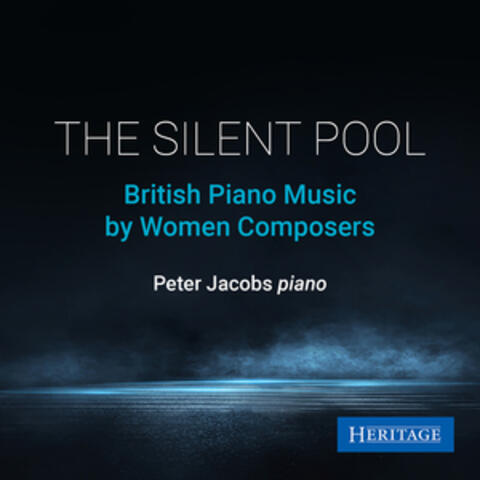 The Silent Pool: British Piano Music by Women Composers album art