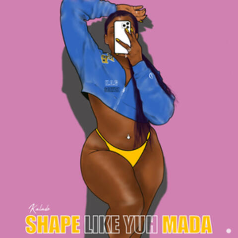 Shape Like Yuh Mada album art