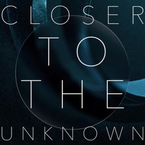 Closer To The Unknown album art