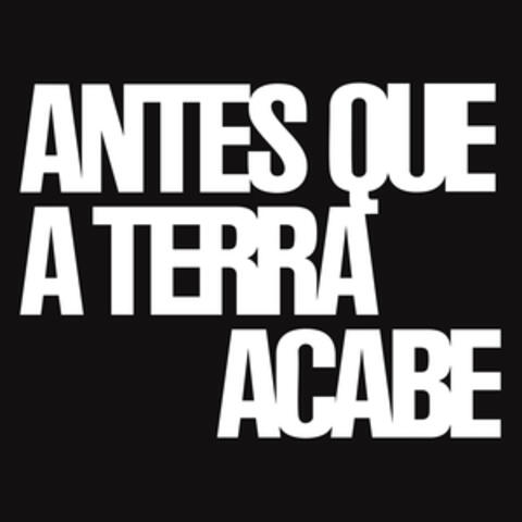 Antes Que A Terra Acabe album art