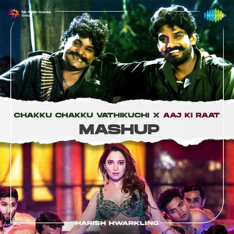 Chakku Chakku Vathikuchi X Aaj Ki Raat album art