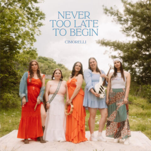 Never Too Late To Begin album art