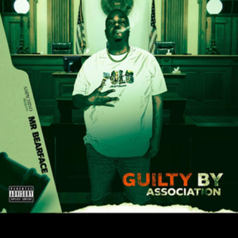 Ampichino Presents: Mr Bearface-Guilty by Association, Vol.1 album art