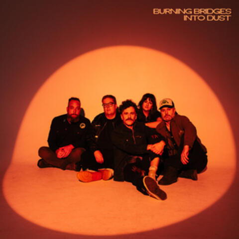 Burning Bridges Into Dust album art