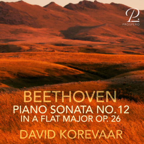 Beethoven: Piano Sonata No. 12 in A-Flat Major, Op. 26 album art