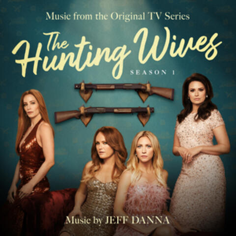 The Hunting Wives: Season 1 (Music from the Original TV Series) album art
