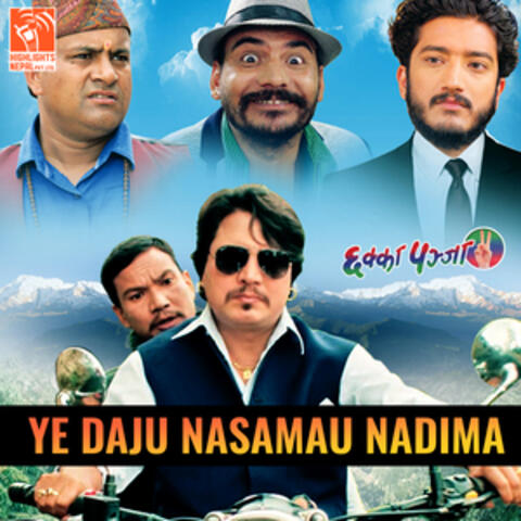 Ye Daju Nasamau Nadima (From "Chhakka Panja 2") album art