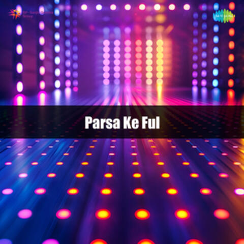 Parsa Ke Ful album art