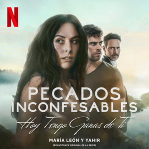 Hoy Tengo Ganas De Ti (Soundtrack Original de la Serie: Pecados Inconfesables) album art