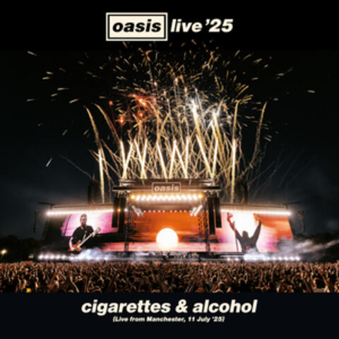 Cigarettes & Alcohol (Live from Manchester, 11 July '25) album art