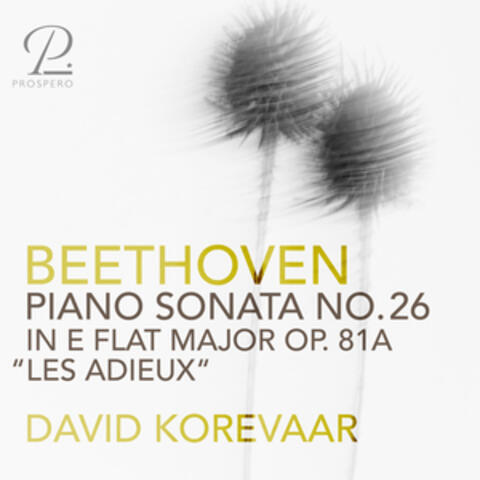 Beethoven: Piano Sonata No. 26 in E-Flat Major, Op. 81a “Les Adieux” album art