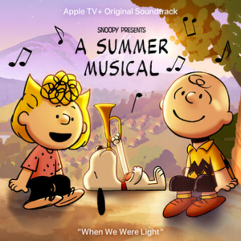 When We Were Light (from "Snoopy Presents: A Summer Musical") album art