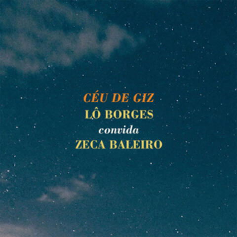 Céu de Giz - Lô Borges Convida Zeca Baleiro album art