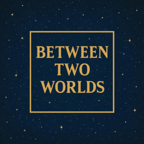 Between Two Worlds album art