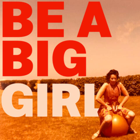 Be A Big Girl album art