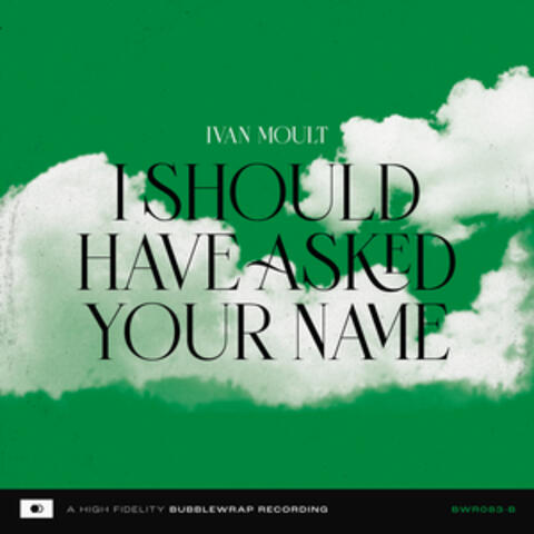 I Should Have Asked Your Name album art