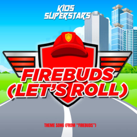 FIREBUDS (Let's Roll!) Theme Song album art