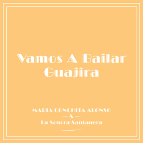 Vamos A Bailar Guajira album art
