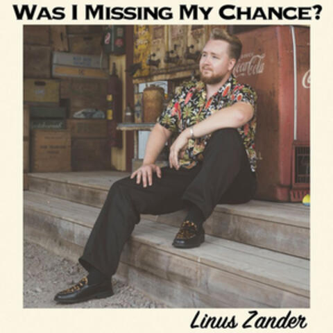 Was I Missing My Chance? album art