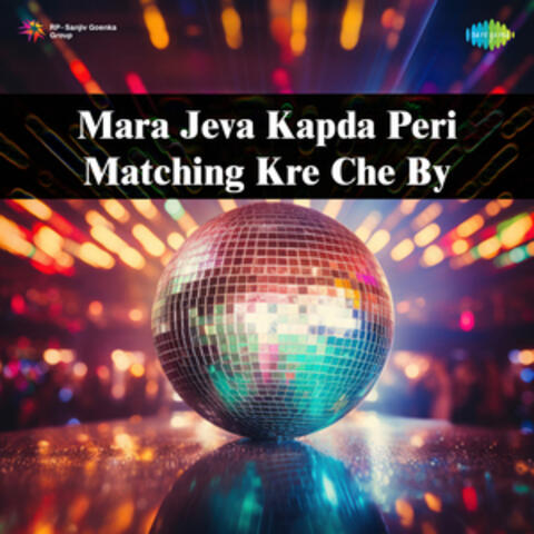 Mara Jeva Kapda Peri Matching Kre Che by Asheem album art