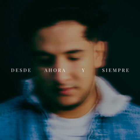 Desde Ahora Y Siempre album art