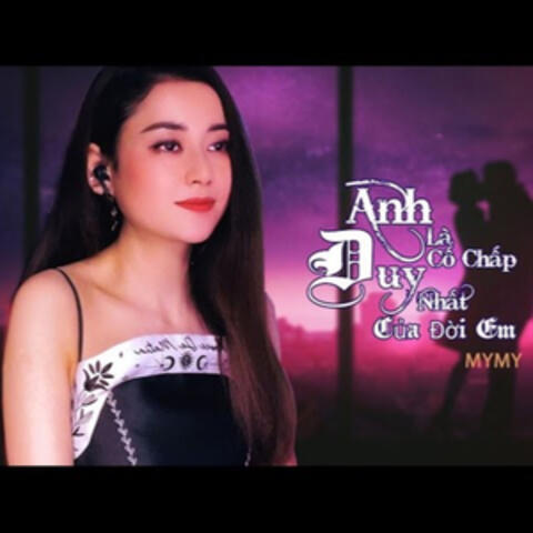 Anh Là Cố Chấp Duy Nhất Của Đời Em album art