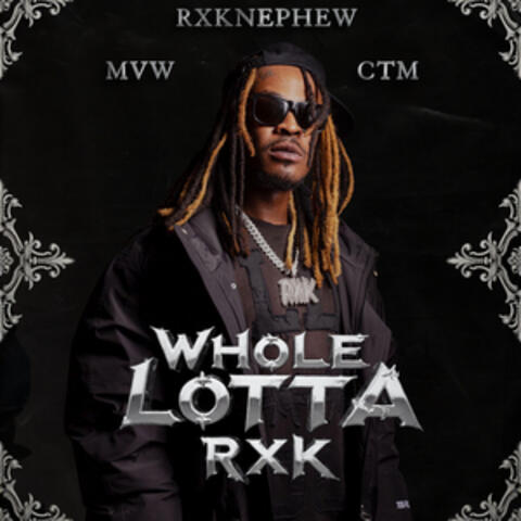 WHOLE LOTTA RXK album art