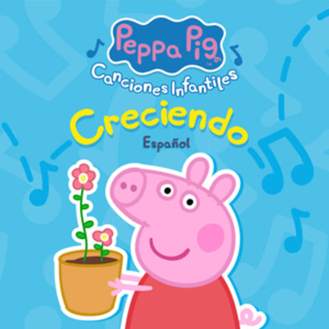 Peppa Pig Canciones Infantiles: Creciendo album art