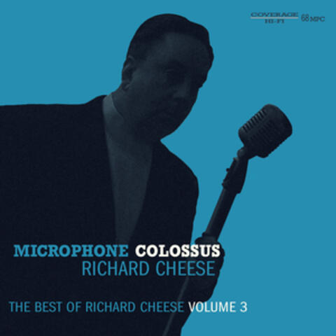 Microphone Colossus: The Best Of Richard Cheese, Volume 3 album art