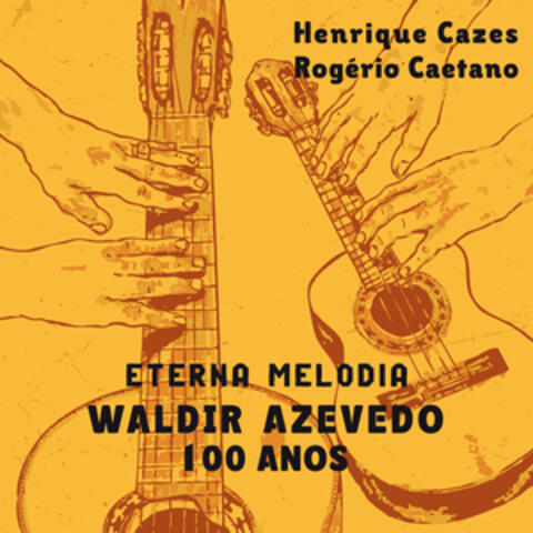 Eterna Melodia - Waldir Azevedo 100 Anos album art
