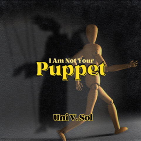 I Am Not Your Puppet album art