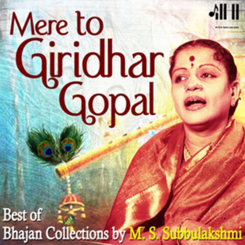 Mere To Giridhar Gopal Best of Bhajans Collections album art