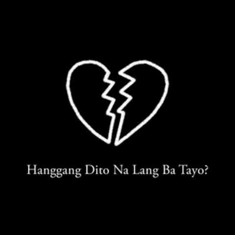 Hanggang Dito Na Lang Ba Tayo? album art
